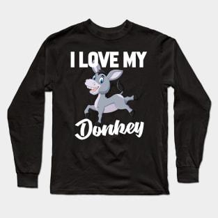 I Love My Donkey Long Sleeve T-Shirt